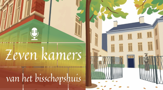 Bisdom Breda komt met een eigen podcast serie: ‘Zeven kamers van het bisschopshuis’